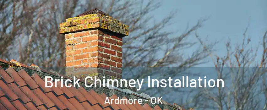  Brick Chimney Installation Ardmore - OK