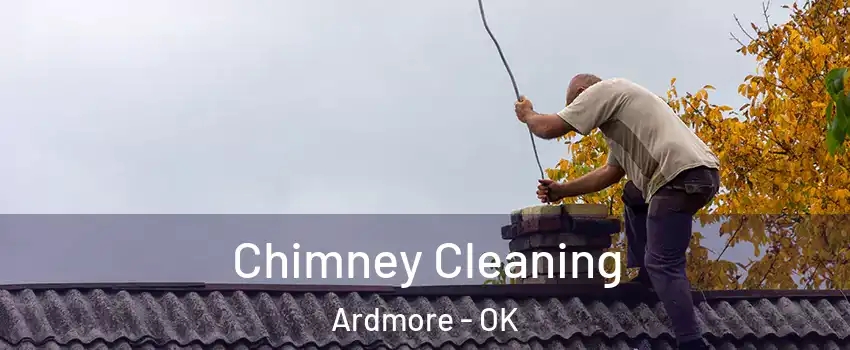  Chimney Cleaning Ardmore - OK