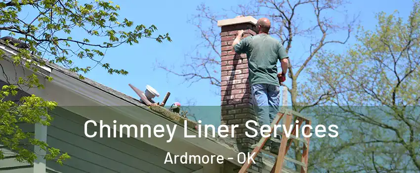  Chimney Liner Services Ardmore - OK