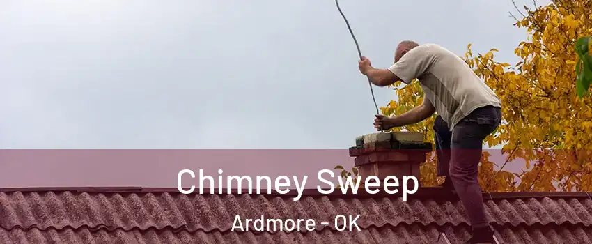  Chimney Sweep Ardmore - OK