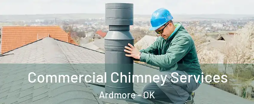  Commercial Chimney Services Ardmore - OK
