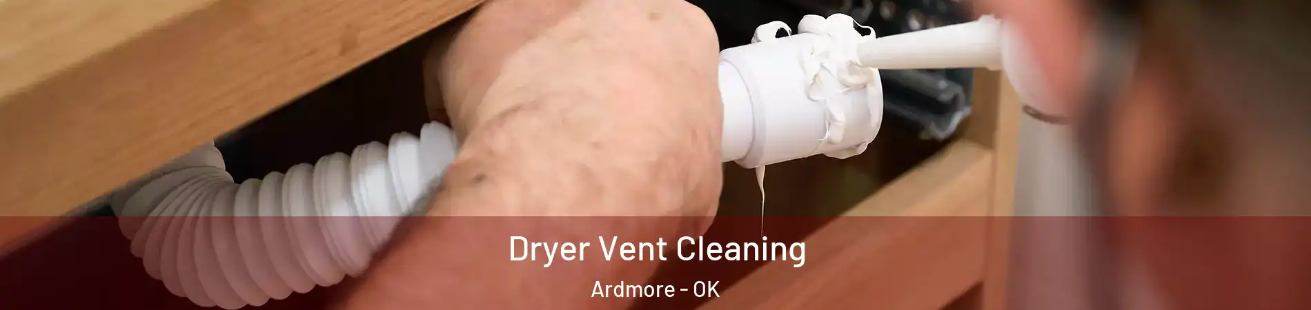  Dryer Vent Cleaning Ardmore - OK