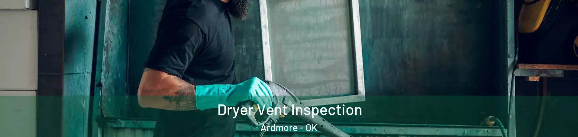  Dryer Vent Inspection Ardmore - OK