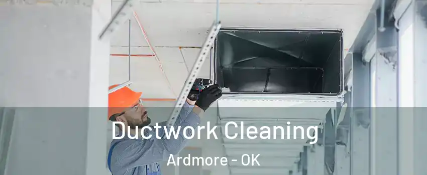  Ductwork Cleaning Ardmore - OK