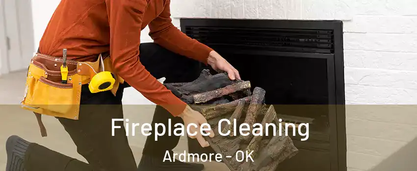  Fireplace Cleaning Ardmore - OK