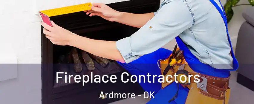  Fireplace Contractors Ardmore - OK
