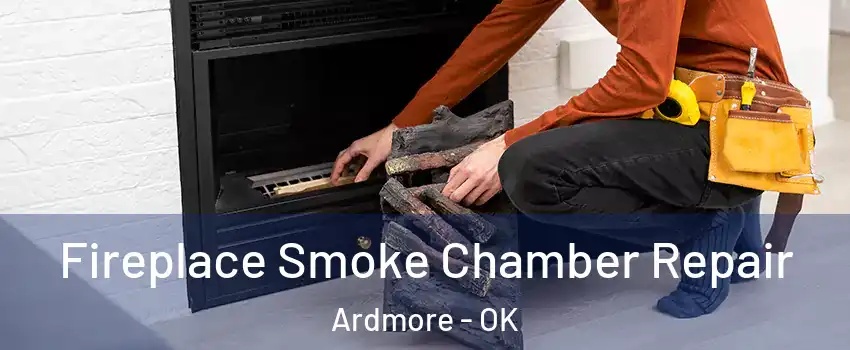 Fireplace Smoke Chamber Repair Ardmore - OK