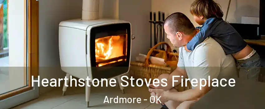  Hearthstone Stoves Fireplace Ardmore - OK