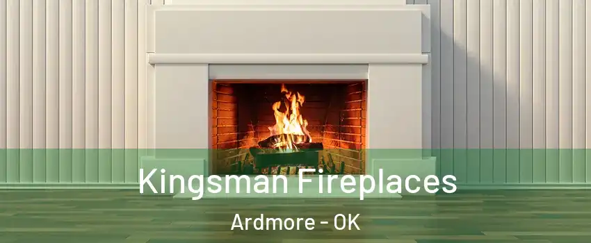  Kingsman Fireplaces Ardmore - OK
