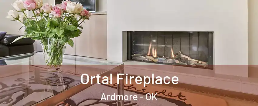 Ortal Fireplace Ardmore - OK
