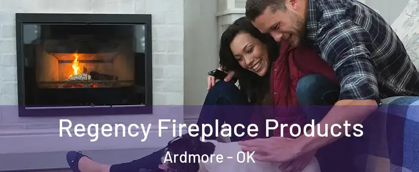  Regency Fireplace Products Ardmore - OK