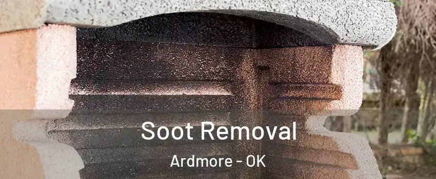  Soot Removal Ardmore - OK