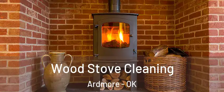  Wood Stove Cleaning Ardmore - OK